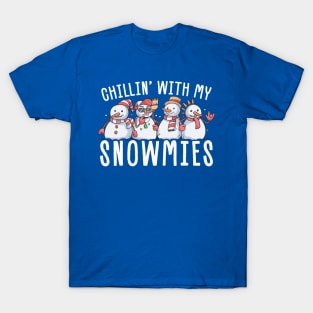 Snowmies - Chillin With My Snowmies T-Shirt